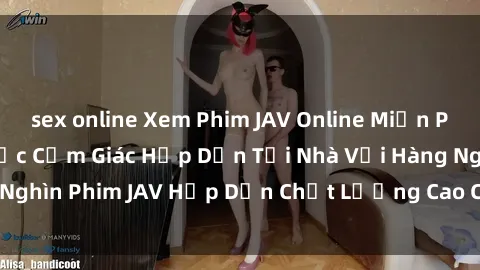 sex online Xem Phim JAV Online Miễn Phí: Hãy Thưởng Thức Cảm Giác Hấp Dẫn Tại Nhà Với Hàng Nghìn Phim JAV Hấp Dẫn Chất Lượng Cao Chỉ Cần Một Click!