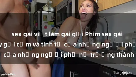 sex gái việt làm gái gọi Phim sex gái già: Sự trở lại đầy gợi cảm và tinh tế của những người phụ nữ trưởng thành