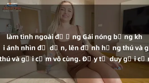 làm tình ngoài đường Gái nóng bỏng khỏa thân khiến mọi ánh nhìn đổ dồn, lên đỉnh hứng thú và gợi cảm vô cùng. Đầy tư duy gợi cảm và quyến rũ.