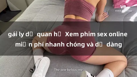 gái ly dị quan hệ Xem phim sex online miễn phí nhanh chóng và dễ dàng