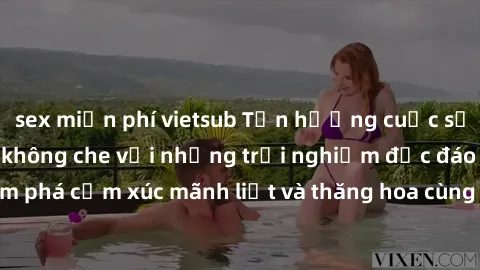 sex miễn phí vietsub Tận hưởng cuộc sống tình dục online không che với những trải nghiệm độc đáo và mới lạ. Khám phá cảm xúc mãnh liệt và thăng hoa cùng đối tác tại các trang web chuyên nghiệp.