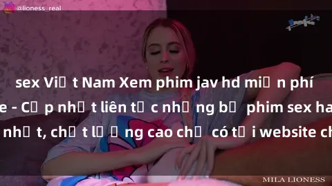sex Việt Nam Xem phim jav hd miễn phí đỉnh cao không che - Cập nhật liên tục những bộ phim sex hay nhất, chất lượng cao chỉ có tại website chuyên nghiệp hàng đầu.