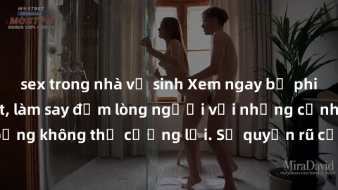 sex trong nhà vệ sinh Xem ngay bộ phim sex milf hot nhất, làm say đắm lòng người với những cảnh nóng bỏng không thể cưỡng lại. Sự quyến rũ của MILF sẽ khiến bạn mãnh liệt!