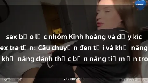 sex bạo lực nhóm Kinh hoàng và đầy kích thích với phim sex tra tấn: Câu chuyện đen tối và khả năng đánh thức bản năng tiềm ẩn trong con người