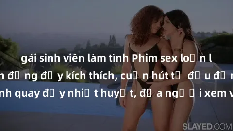 gái sinh viên làm tình Phim sex loạn luân Nhật Bản: Hành động đầy kích thích, cuốn hút từ đầu đến cuối. Những cảnh quay đầy nhiệt huyết, đưa người xem vào thế giới độc đáo của tình thân. Đừng bỏ lỡ!