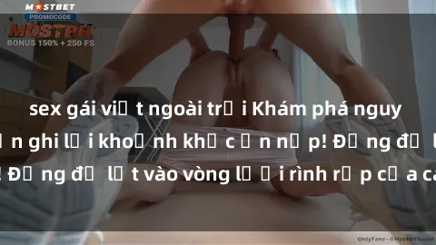 sex gái việt ngoài trời Khám phá nguy hiểm: sex camera ẩn ghi lại khoảnh khắc ẩn nấp! Đừng để lọt vào vòng lưới rình rập của camera ẩn!