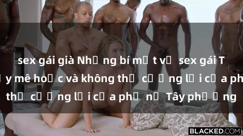 sex gái già Những bí mật về sex gái Tây: Sự quyến rũ đầy mê hoặc và không thể cưỡng lại của phụ nữ Tây phương