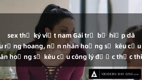sex thư ký việt nam Gái trẻ bị hiếp dâm bạo lực trong khu rừng hoang, nạn nhân hoảng sợ kêu cầu công lý được thực thi