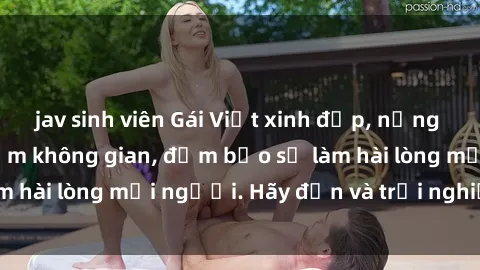 jav sinh viên Gái Việt xinh đẹp, nồng nàn làm tình say đắm không gian, đảm bảo sẽ làm hài lòng mọi người. Hãy đến và trải nghiệm ngay!