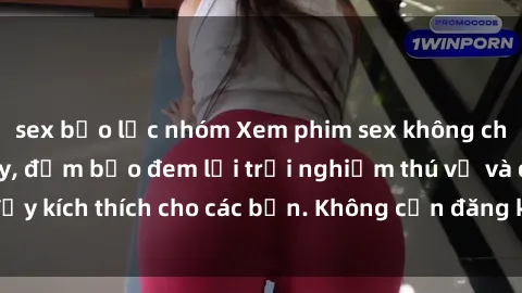 sex bạo lực nhóm Xem phim sex không che miễn phí tại đây, đảm bảo đem lại trải nghiệm thú vị và đầy kích thích cho các bạn. Không cần đăng ký, hoàn toàn miễn phí.