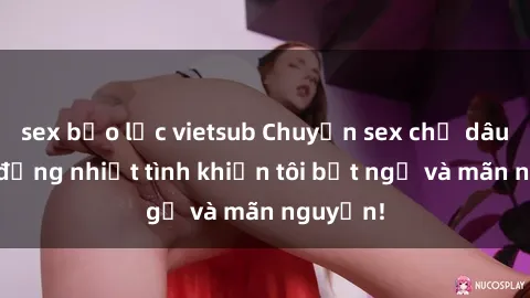 sex bạo lực vietsub Chuyện sex chị dâu: hành động nhiệt tình khiến tôi bất ngờ và mãn nguyện!